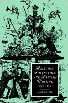 Cover for Canuel, Mark (University of Illinois, Chicago) · Religion, Toleration, and British Writing, 1790–1830 - Cambridge Studies in Romanticism (Paperback Book) (2005)