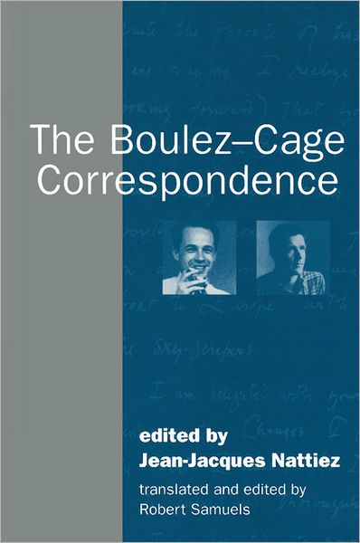 Cover for Pierre Boulez · The Boulez-Cage Correspondence (Paperback Bog) (1995)