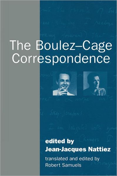 Cover for Pierre Boulez · The Boulez-Cage Correspondence (Paperback Book) (1995)