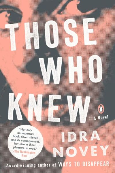 Those Who Knew: A Novel - Idra Novey - Books - Penguin Publishing Group - 9780525560586 - November 5, 2019