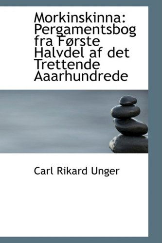 Cover for Carl Rikard Unger · Morkinskinna: Pergamentsbog fra Facrste Halvdel af det Trettende Aaarhundrede (Paperback Book) [Icelandic edition] (2008)