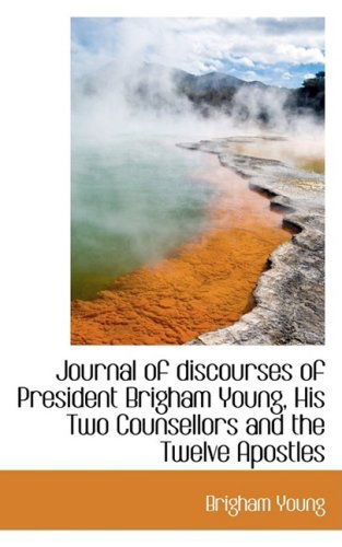 Cover for Brigham Young · Journal of Discourses of President Brigham Young, His Two Counsellors and the Twelve Apostles (Paperback Book) (2008)