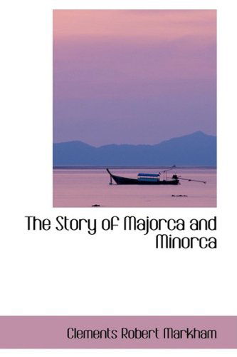 Cover for Clements Robert Markham · The Story of Majorca and Minorca (Hardcover Book) (2008)