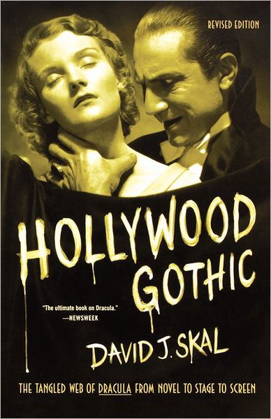 Hollywood Gothic: The Tangled Web of Dracula from Novel to Stage to Screen - David J Skal - Książki - Farrar, Straus and Giroux - 9780571211586 - 18 października 2004