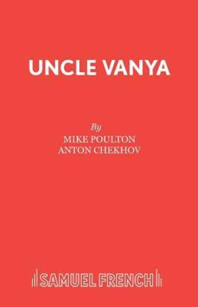 Uncle Vanya - Anton Pavlovich Chekhov - Books - Samuel French Ltd - 9780573019586 - October 10, 2001