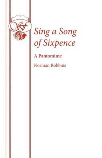 Cover for Norman Robbins · Sing a Song of Sixpence - Acting Edition S. (Paperback Book) (1987)