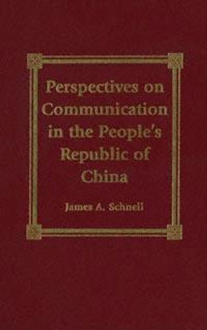 Cover for James A. Schnell · Perspectives on Communication in the People's Republic of China (Book) (2002)