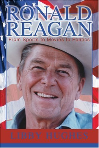 Libby Hughes · Ronald Reagan: From Sports to Movies to Politics (Paperback Bog) (2005)