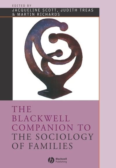 Cover for J Scott · The Blackwell Companion to the Sociology of Families - Wiley Blackwell Companions to Sociology (Hardcover Book) (2003)