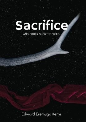 Cover for Edward Eremugo Kenyi · Sacrifice: other short stories (Paperback Book) (2020)