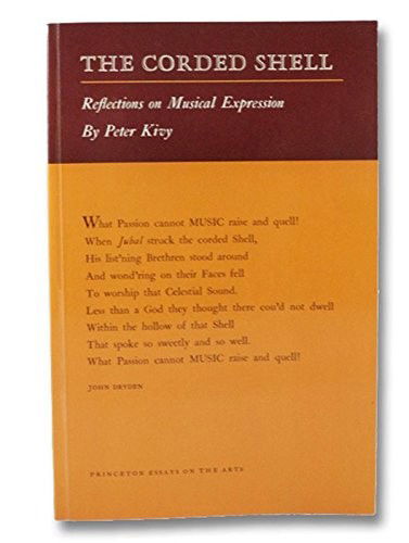 Cover for Peter Kivy · The Corded Shell: Reflections on Musical Expression - Princeton Essays on the Arts (Hardcover Book) (2022)