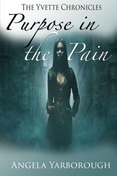 Cover for Ms Angela Yarborough · Purpose in the Pain (Paperback Book) (2014)