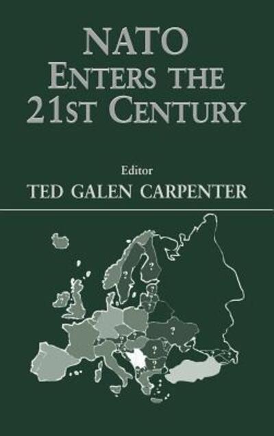 Cover for Ted Galen Carpenter · NATO Enters the 21st Century (Hardcover Book) (2000)