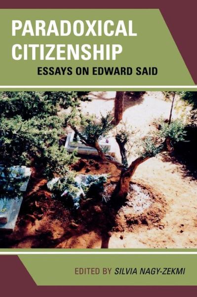 Cover for Silvia Nagy-zekmi · Paradoxical Citizenship: Essays on Edward Said (Paperback Book) (2008)