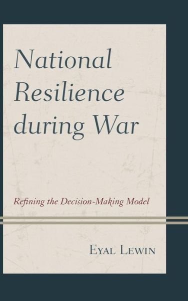 Cover for Eyal Lewin · National Resilience during War: Refining the Decision-Making Model (Gebundenes Buch) (2012)