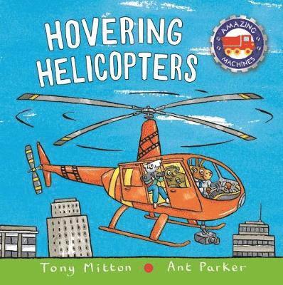 Cover for Tony Mitton · HOVERING HELICOPTERS - Amazing Machines (Board book) (2018)