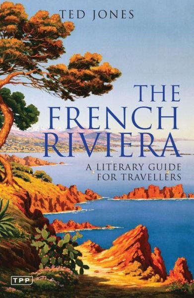 Cover for Ted Jones · The French Riviera: A Literary Guide for Travellers - Literary Guides for Travellers (Paperback Bog) (2020)