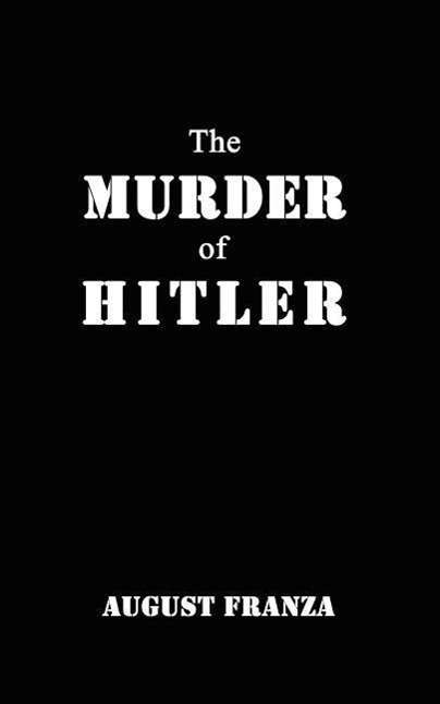 Cover for August Franza · The Murder of Hitler (Paperback Book) (2002)