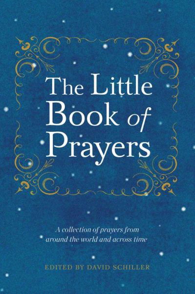 The Little Book of Prayers - David Schiller - Libros - Workman Publishing - 9780761177586 - 10 de septiembre de 2013