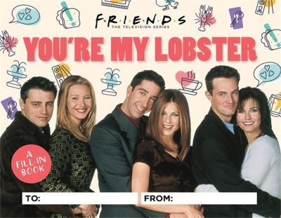 Cover for Micol Ostow · Friends: You're My Lobster: A Fill-In Book (Gebundenes Buch) (2022)