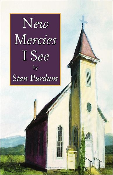 Cover for Stan Purdum · New mercies I see (Book) (2002)