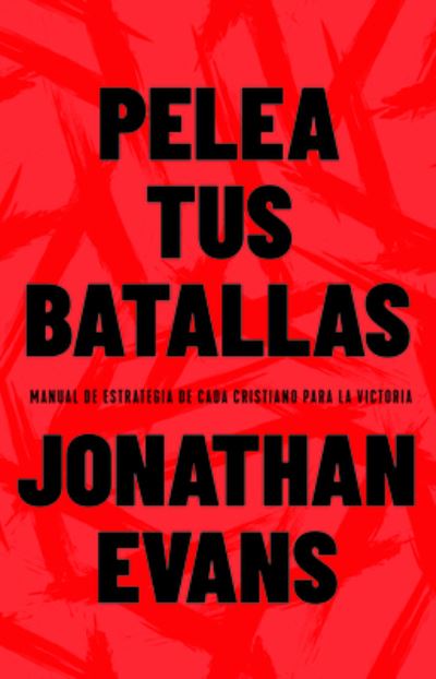 Cover for Jonathan Evans · Pelea Tus Batallas (Book) (2023)