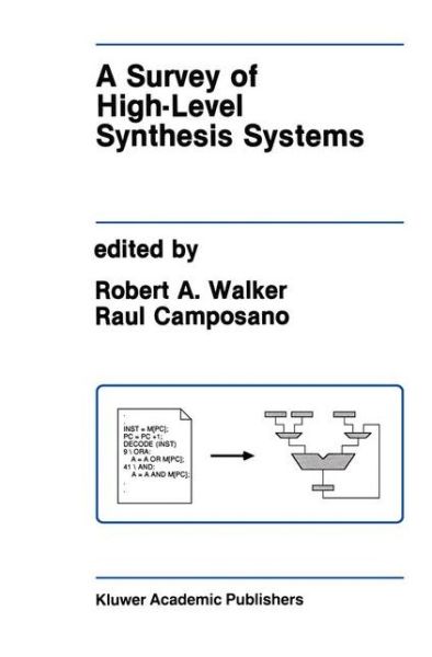 Cover for Robert a Walker · A Survey of High Level Synthesis Systems - the Springer International Series in Engineering and Computer Science (Hardcover Book) (1991)