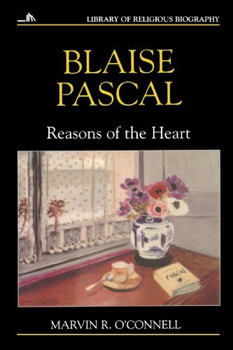 Cover for Marvin R. O'connell · Blaise Pascal: Reasons of the Heart - Library of Religious Biography (Taschenbuch) [First Edition! edition] (1997)
