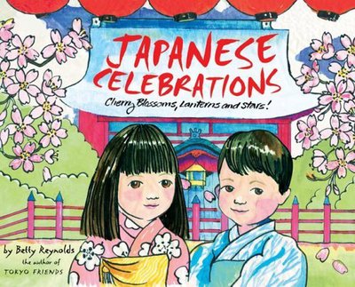 Cover for Betty Reynolds · Japanese Celebrations: Cherry Blossoms, Lanterns and Stars! (Hardcover Book) (2006)