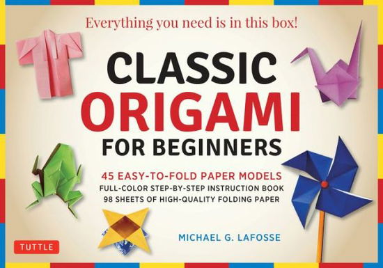 Cover for Michael G. LaFosse · Classic Origami for Beginners Kit: 45 Easy-to-Fold Paper Models: Full-color instruction book; 98 sheets of Folding Paper: Everything you need is in this box! (Buch) (2018)