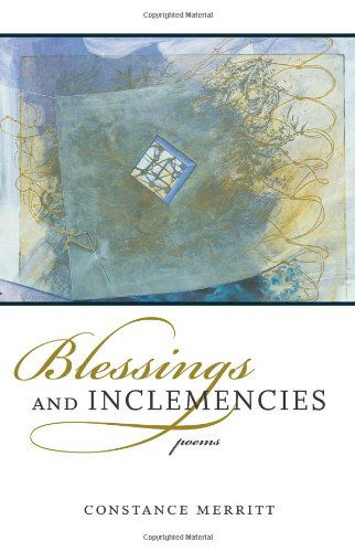 Cover for Constance Merritt · Blessings and Inclemencies: Poems (Paperback Book) [First Printing (Stated) edition] (2007)