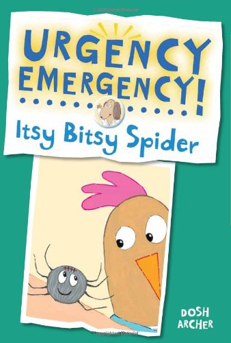 Cover for Dosh Archer · Urgency Emergency! Itsy Bitsy Spider (Hardcover Book) [Reprint edition] (2013)