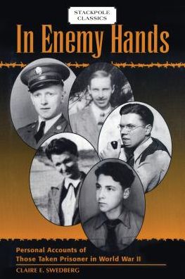 Cover for Claire Swedberg · In Enemy Hands: Personal Accounts of Those Taken Prisoner in World War II (Paperback Book) (2017)