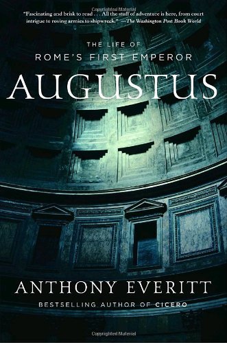 Cover for Anthony Everitt · Augustus: the Life of Rome's First Emperor (Taschenbuch) [Reprint edition] (2007)