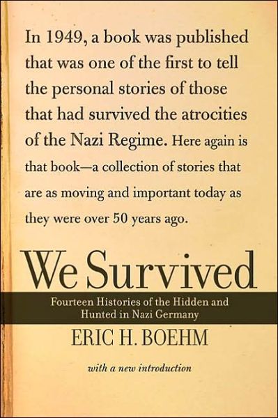 Cover for Eric Boehm · We Survived: Fourteen Histories Of The Hidden And Hunted In Nazi Germany (Paperback Book) [New edition] (2003)