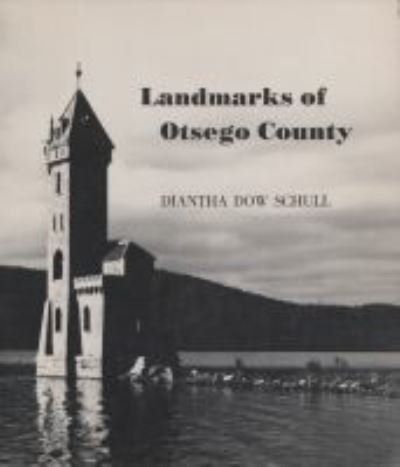 Cover for Diantha Dow Schull · Landmarks of Otsego County (Bog) [1st edition] (2018)