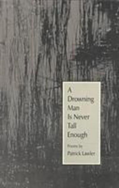 Cover for Patrick Lawler · A Drowning Man is Never Tall Enough (Paperback Book) (1990)