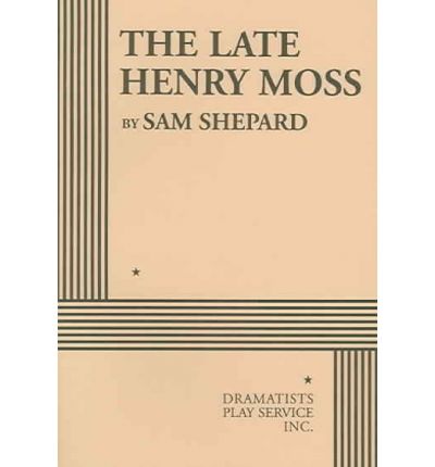 Cover for Sam Shepard · The Late Henry Moss (Paperback Book) (2004)