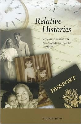 Relative Histories: Mediating History in Asian American Family Memoirs - Rocio G. Davis - Bøger - University of Hawai'i Press - 9780824834586 - 30. november 2010