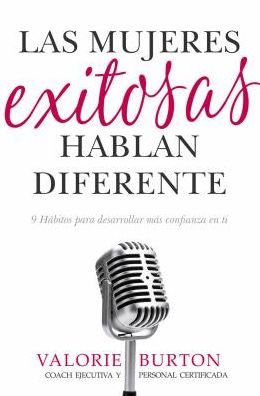 Cover for Valorie Burton · Las Mujeres Exitosas Hablan Diferente (Paperback Bog) (2018)