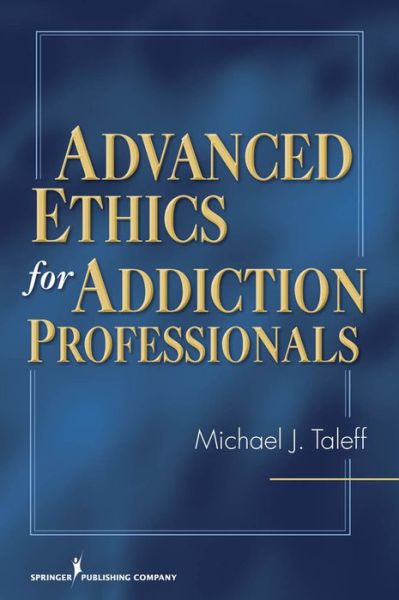 Cover for Michael J. Taleff · Advanced Ethics for Addiction Professionals (Paperback Book) (2009)