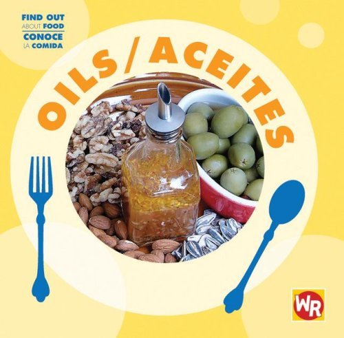 Oils/ Aceites (Find out About Food/ Conoce La Comida) (Spanish Edition) - Tea Benduhn - Livros - Weekly Reader Early Learning - 9780836884586 - 1 de setembro de 2007