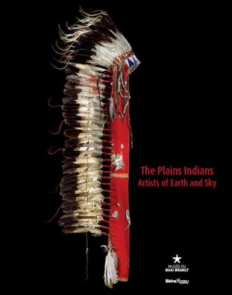 Cover for Gaylord Torrence · The Plains Indians: Artists of Earth and Sky (Hardcover Book) (2014)