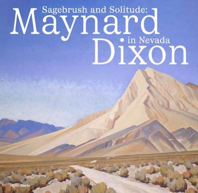 Cover for Ann M. Wolfe · Sagebrush and Solitude: Maynard Dixon in Nevada (Inbunden Bok) (2024)