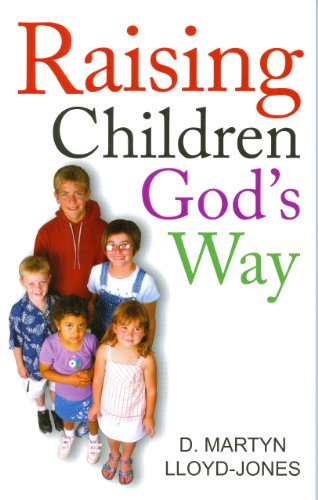 Raising Children God's Way - David Martyn Lloyd-jones - Books - Banner of Truth - 9780851519586 - June 26, 2007