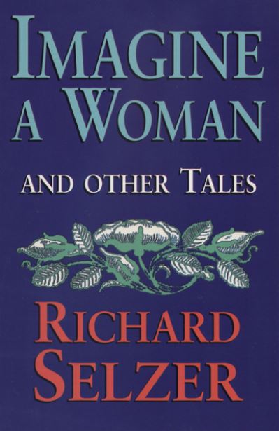 Cover for Richard Selzer · Imagine a Woman: and Other Tales (Paperback Book) (1996)