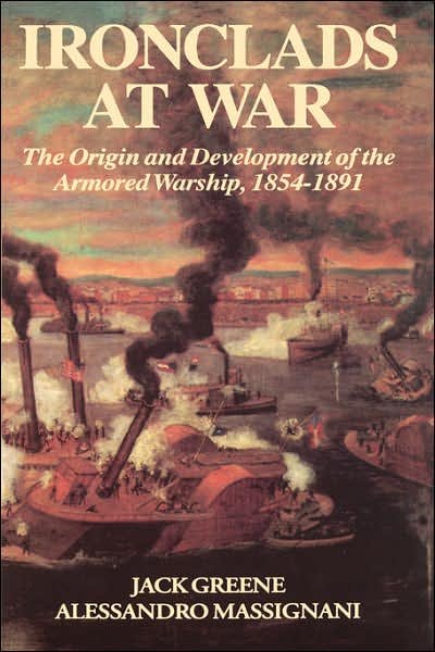Cover for Jack Greene · Ironclads At War: The Origin And Development Of The Armored Battleship (Inbunden Bok) [1st edition] (1998)