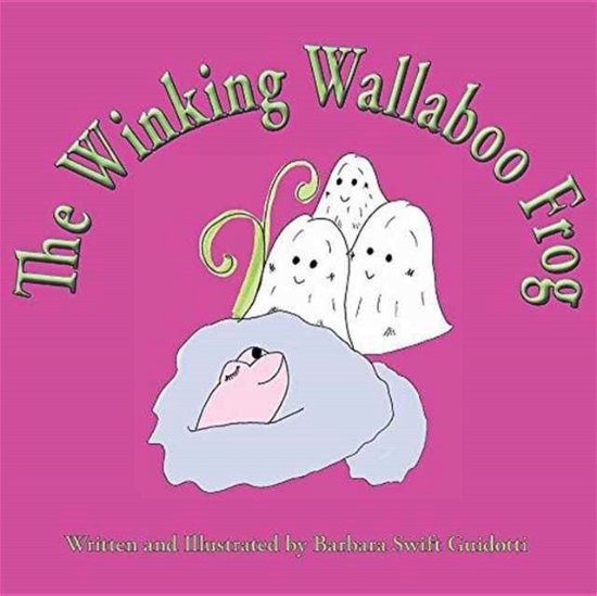 Cover for Barbara Swift Guidotti · The Winking Wallaboo Frog (Paperback Bog) (2016)