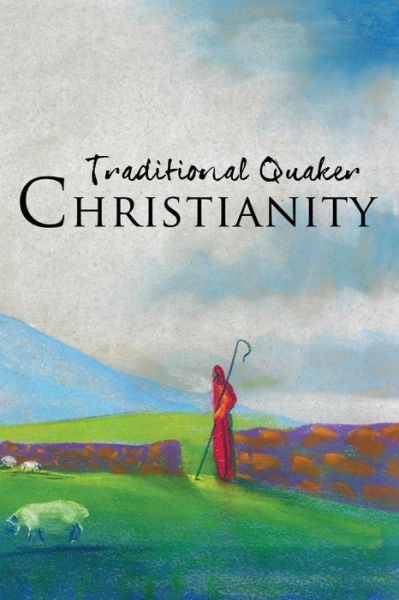 Cover for Ohio Yearly Meeting · Traditional Quaker Christianity (Taschenbuch) (2014)