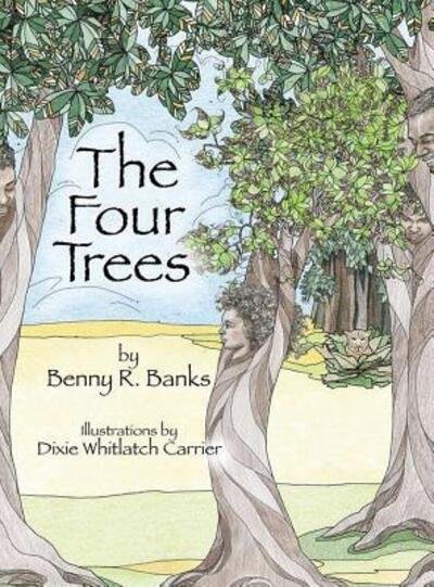 Cover for Benny Banks · The Four Trees (Hardcover Book) (2017)